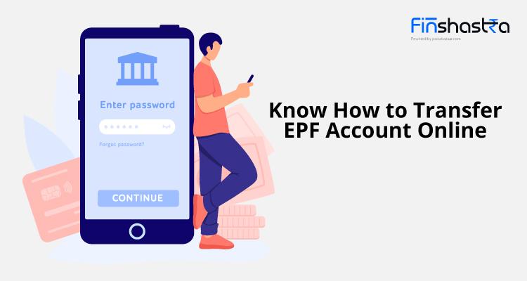 जानें EPF ऑनलाइन ट्रांसफर करने की प्रक्रिया और स्टेटस चेक करने का तरीका 