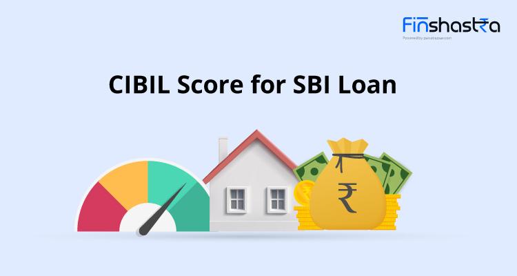 CIBIL Score for SBI Loan: जानें एसबीआई होम और पर्सनल लोन के लिए कितना चाहिए सिबिल स्कोर?