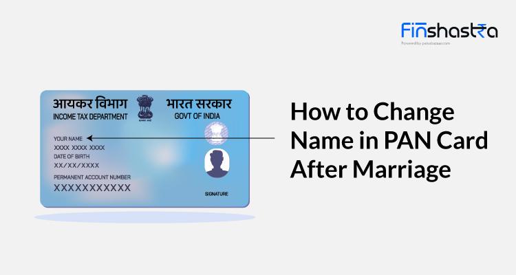 शादी के बाद पैन कार्ड में इन तरीकों से बदल सकते है अपना नाम