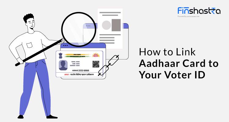 आधार कार्ड से वोटर आईडी को लिंक करने तरीके जानिए
