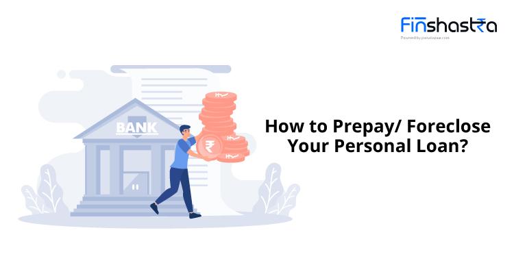 Personal Loan Pre-Closure: पर्सनल लोन को करना चाहते हैं प्री-क्लोज, फॉलो करें ये तरीके