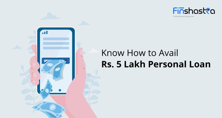 5 Lakh Personal Loan- ऐसे मिलेगा 5 लाख का पर्सनल लोन, जानें आवेदन प्रक्रिया