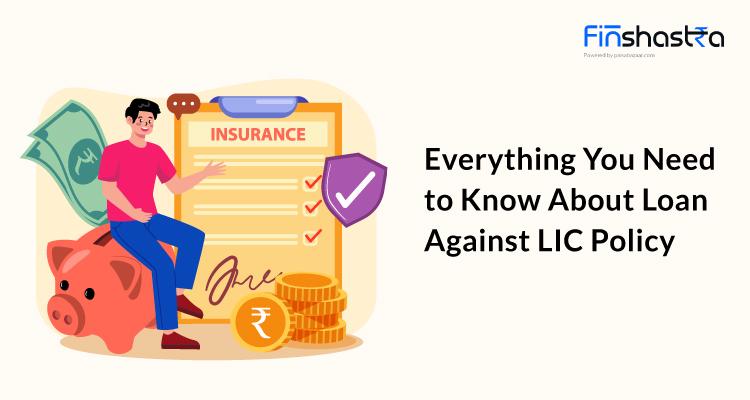 LIC Policy पर भी ले सकते हैं लोन, जानें इसके फायदे व आवेदन प्रक्रिया के बारे में